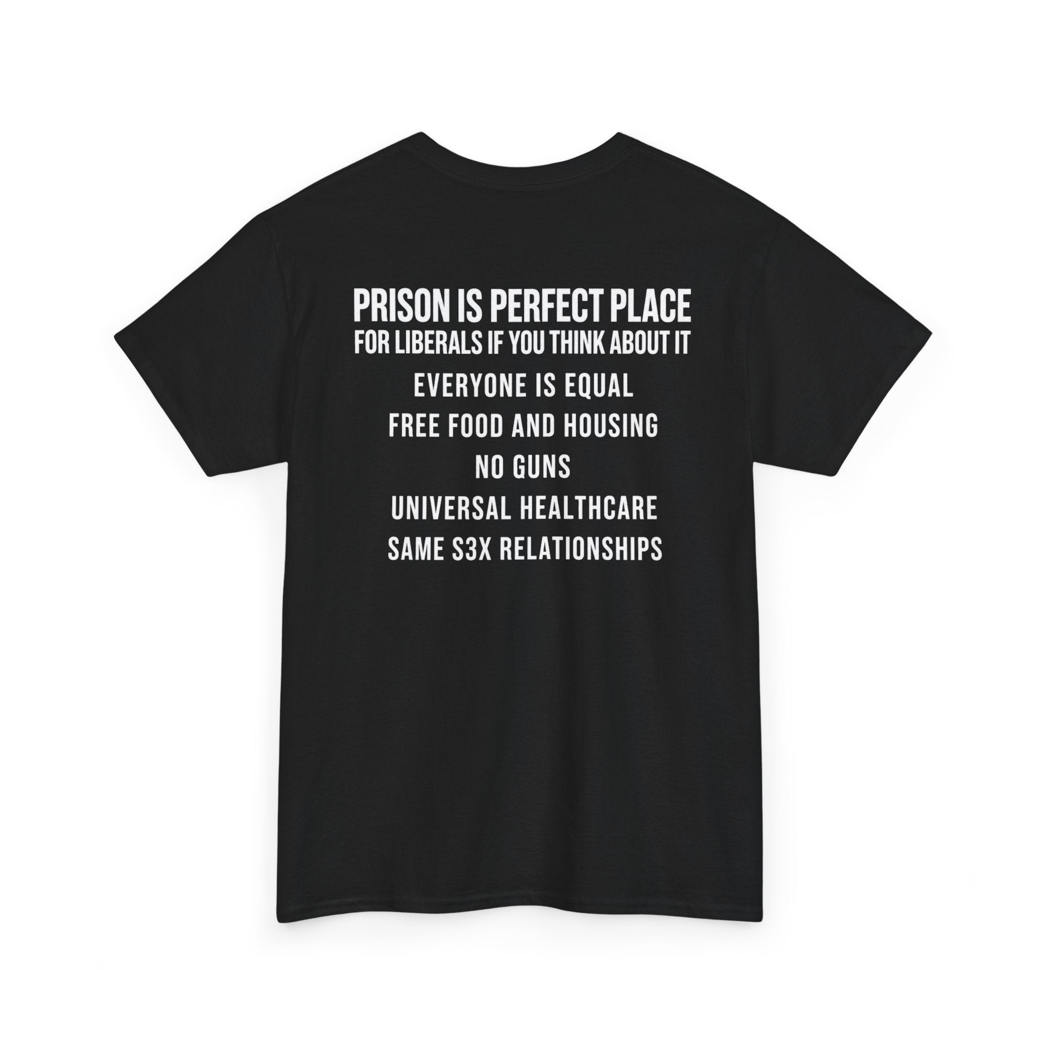 T-Shirt — "Prison Is Perfect Place" Political Statement Tee