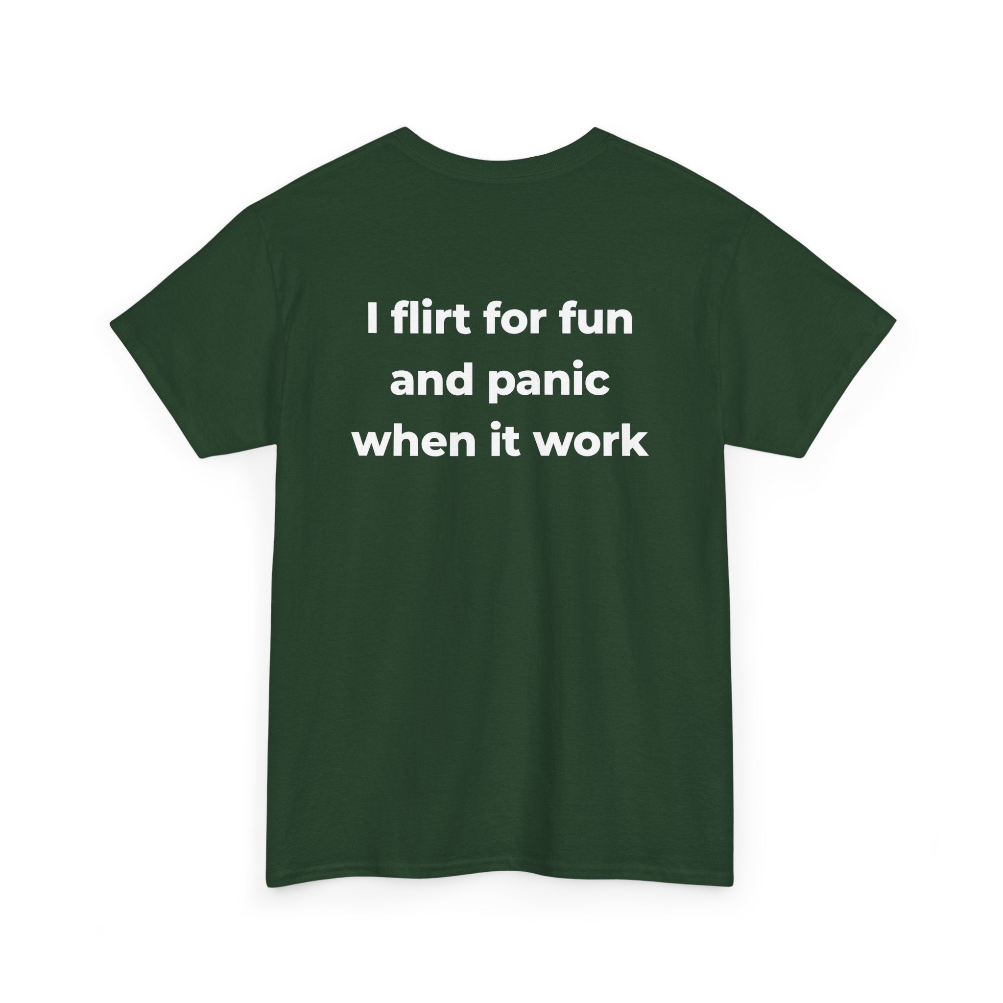T-Shirt — “I Flirt for Fun and Panic When It Works” Funny Graphic Tee