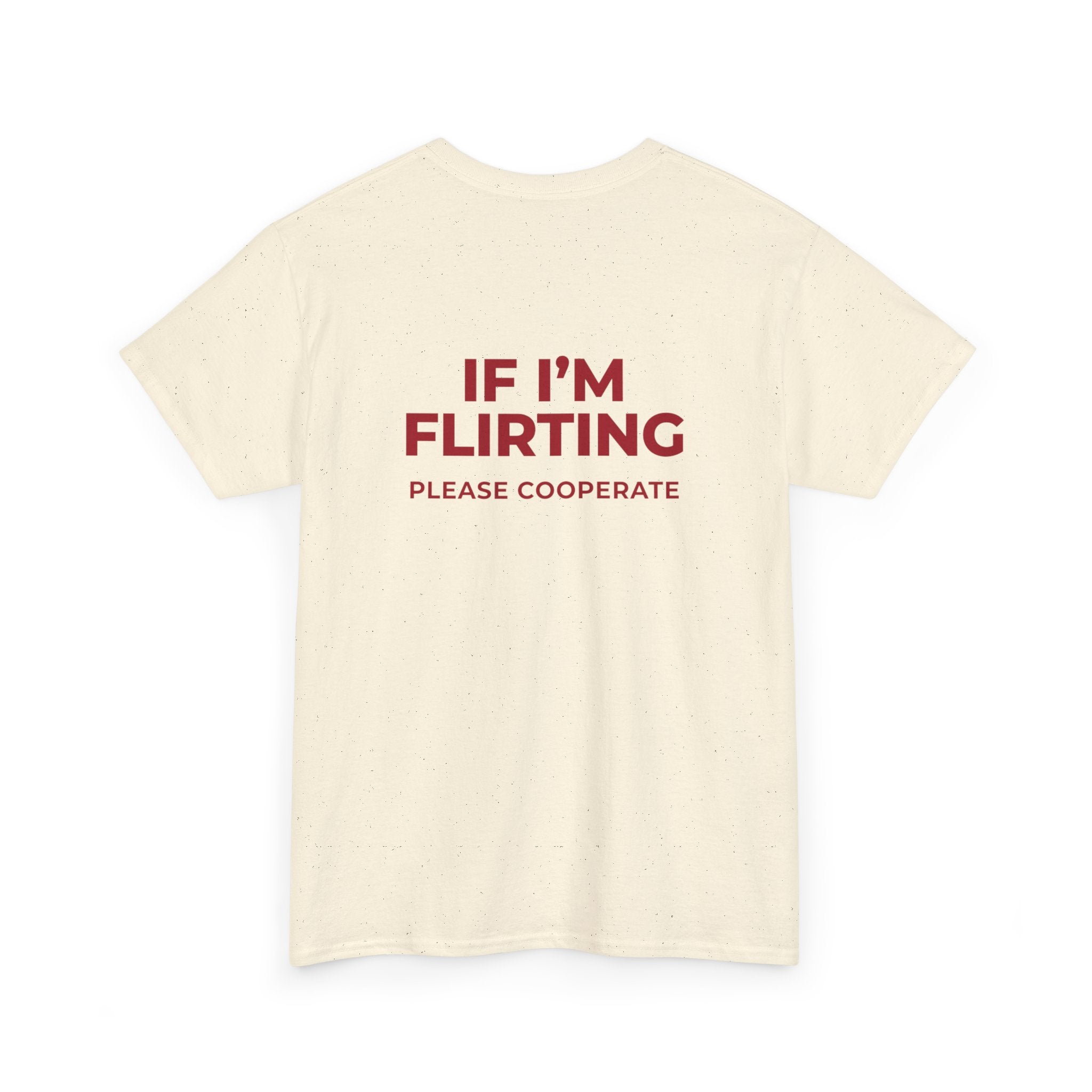 T‑Shirt — “If I’m Flirting Please Cooperate” Funny Graphic Tee