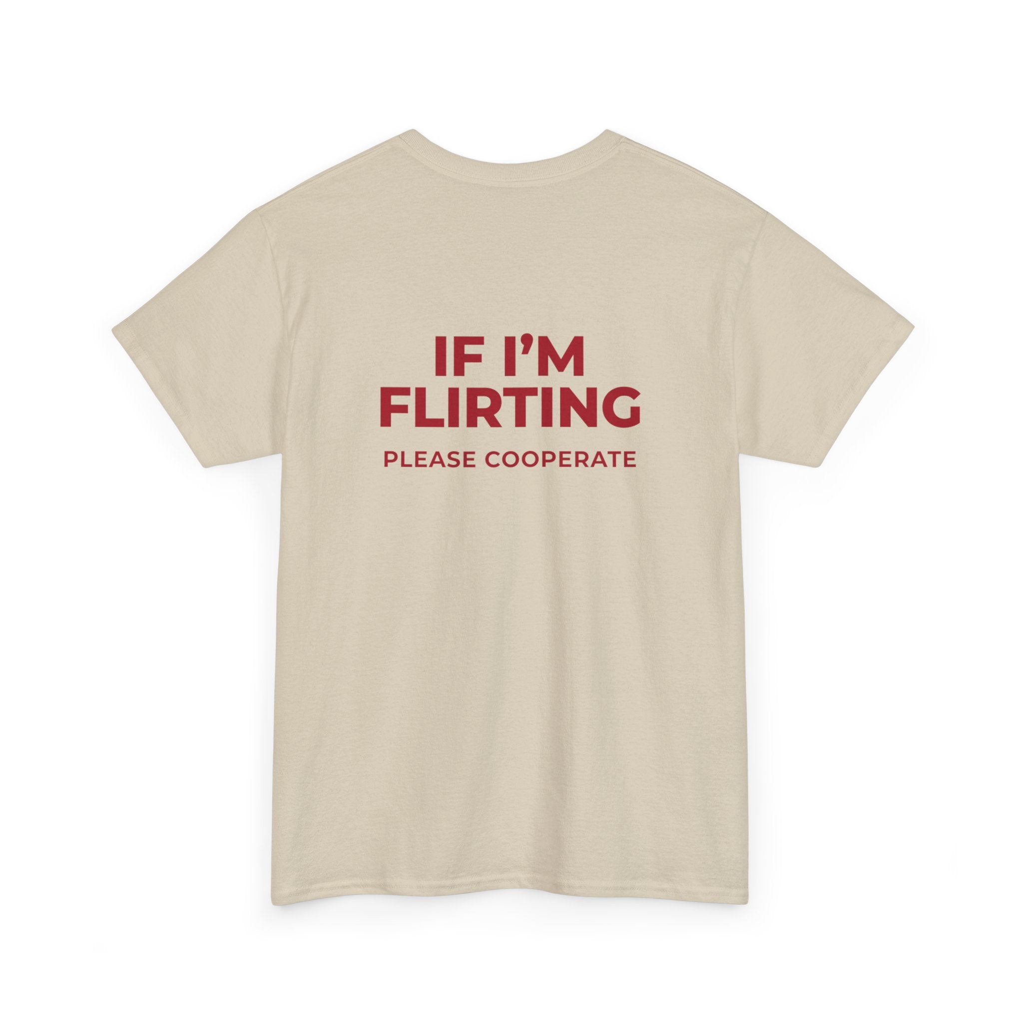 T‑Shirt — “If I’m Flirting Please Cooperate” Funny Graphic Tee