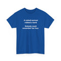Graphic Tee: "A naked woman robbed a bank — Nobody could remember her face" Funny Minimalist T‑Shirt