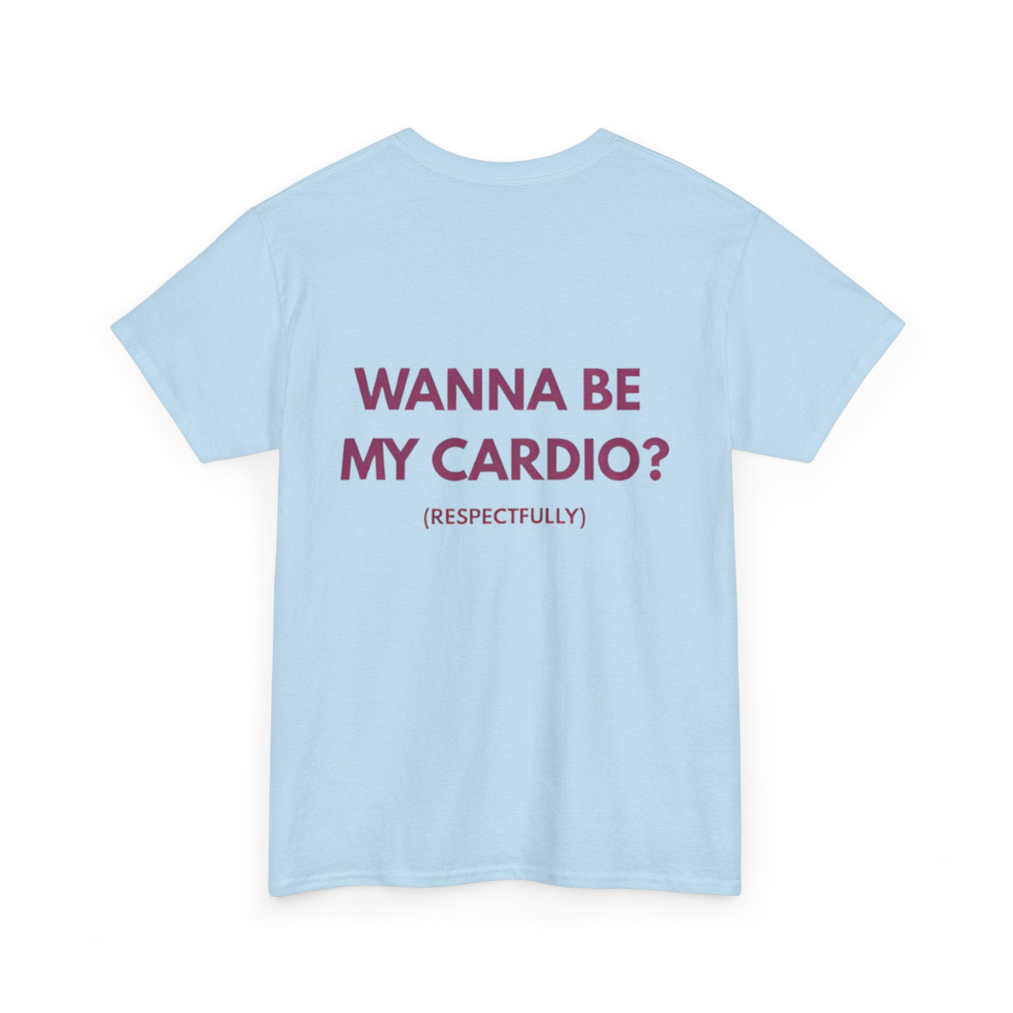 Wanna Be My Cardio? Graphic Tee — Funny Fitness Workout Shirt