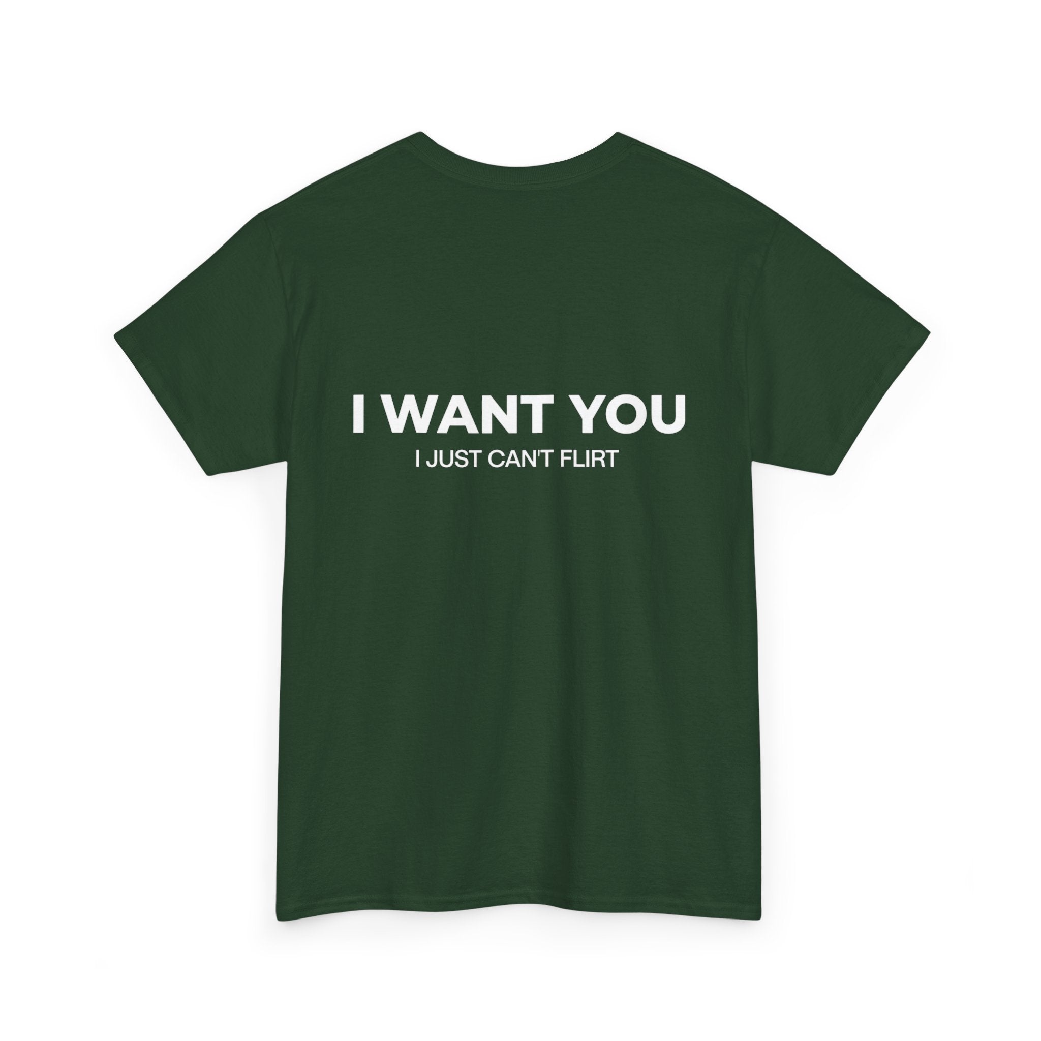 I Want You Tee — "I Just Can’t Flirt" Graphic Cotton T‑Shirt