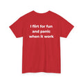 T-Shirt — “I Flirt for Fun and Panic When It Works” Funny Graphic Tee