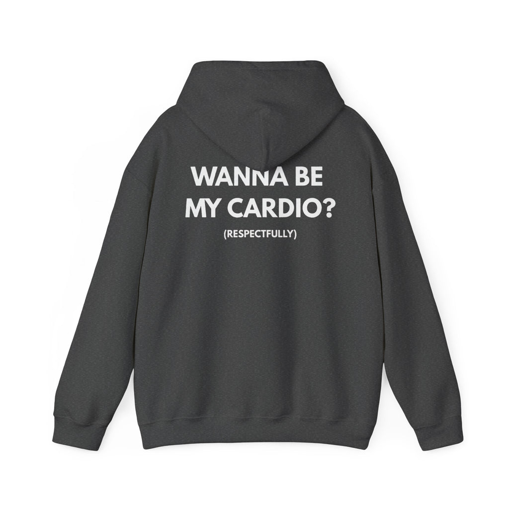 Wanna Be My Cardio? Hoodie — Funny Fitness Quote Sweatshirt