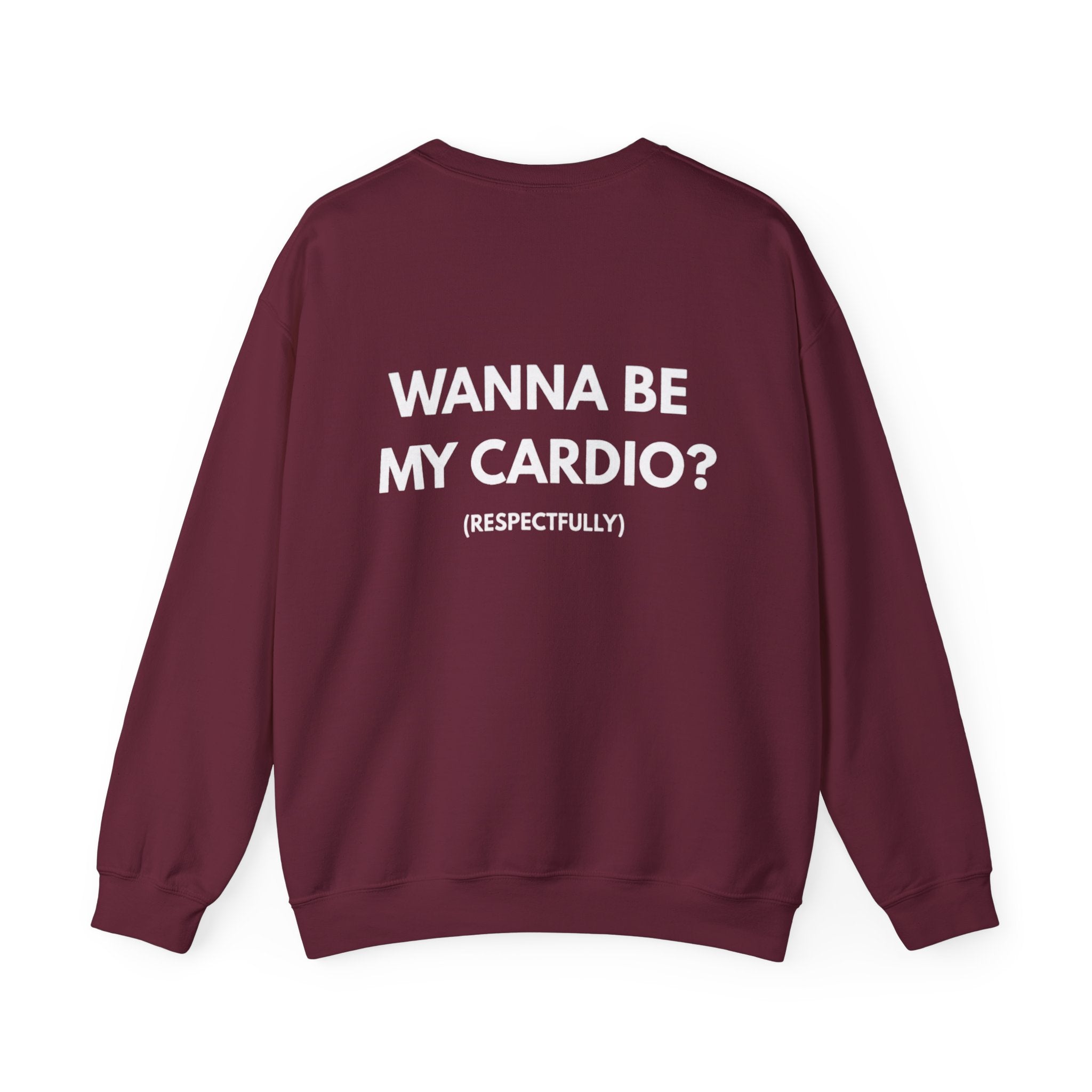 Wanna Be My Cardio? Crewneck Sweatshirt — Funny Fitness Quote Pullover