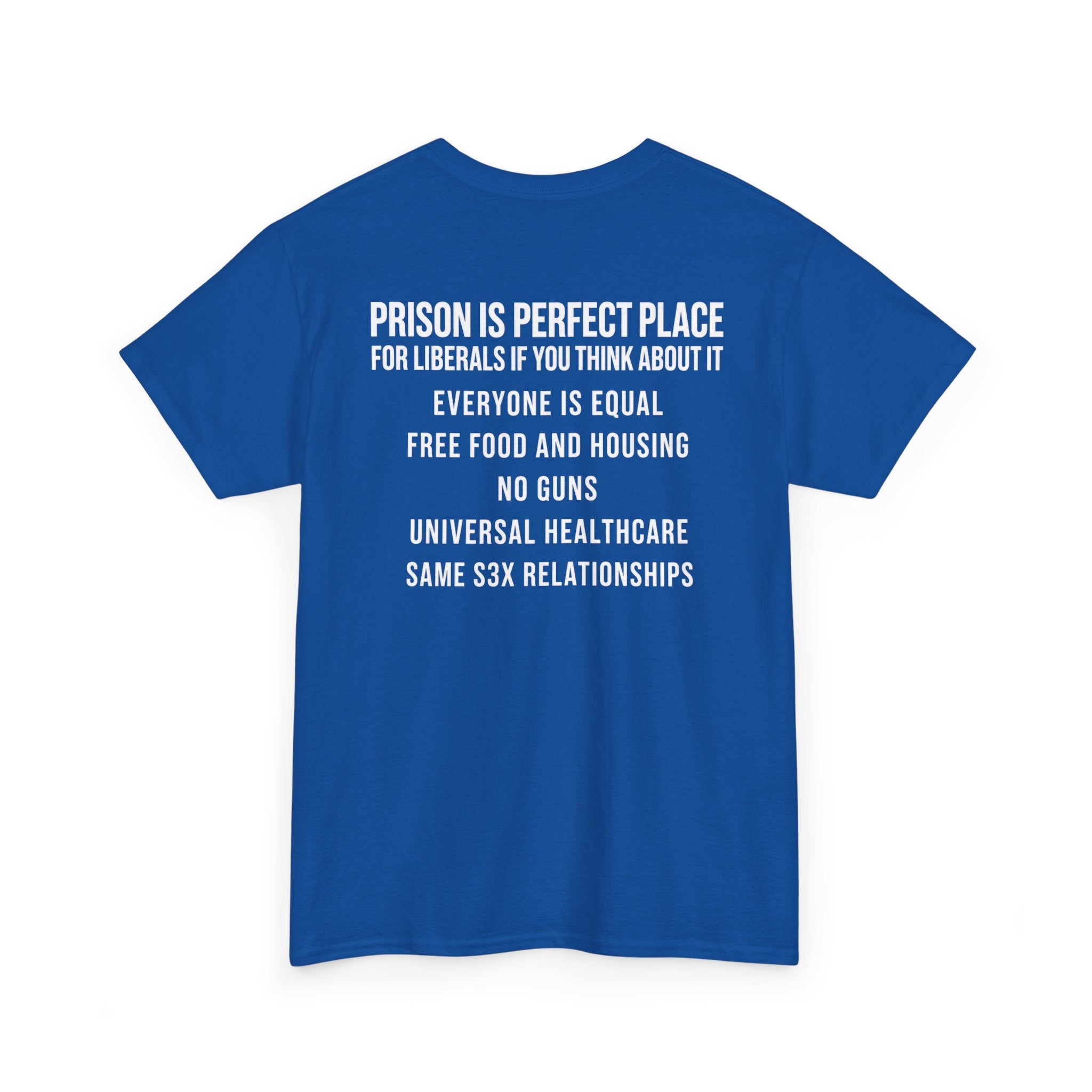 T-Shirt — "Prison Is Perfect Place" Political Statement Tee