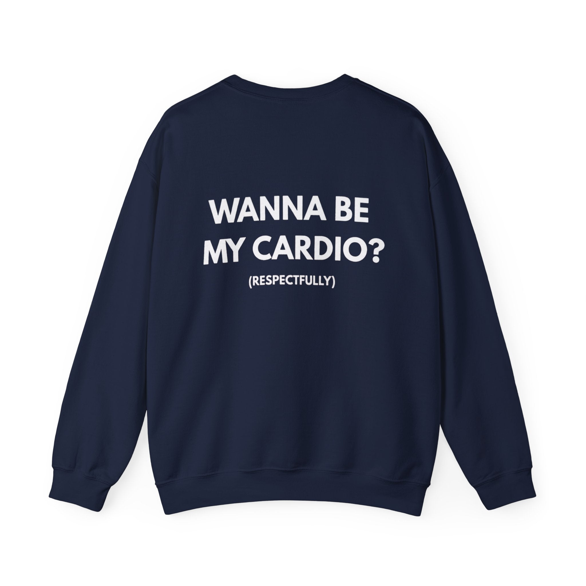 Wanna Be My Cardio? Crewneck Sweatshirt — Funny Fitness Quote Pullover