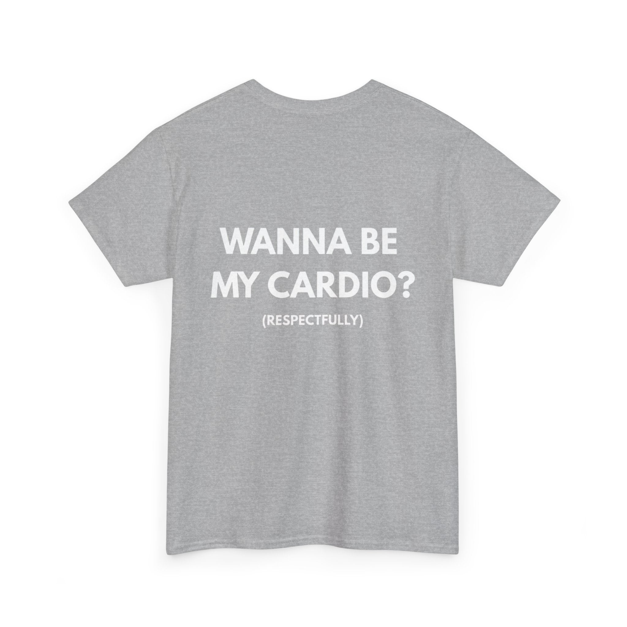 Wanna Be My Cardio? Graphic Tee — Funny Fitness Workout Shirt