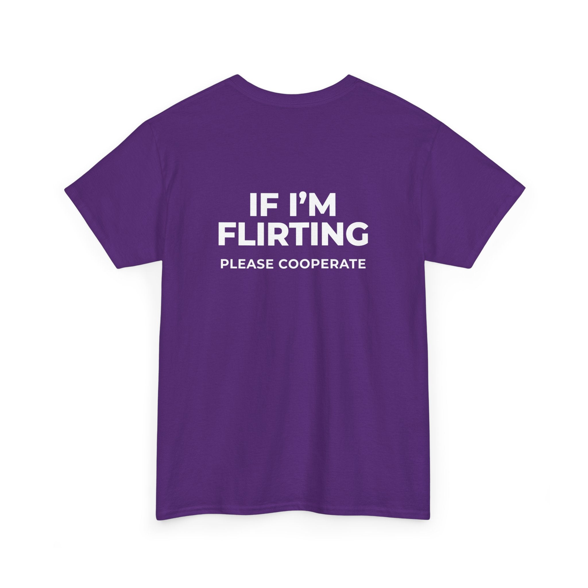 T‑Shirt — “If I’m Flirting Please Cooperate” Funny Graphic Tee
