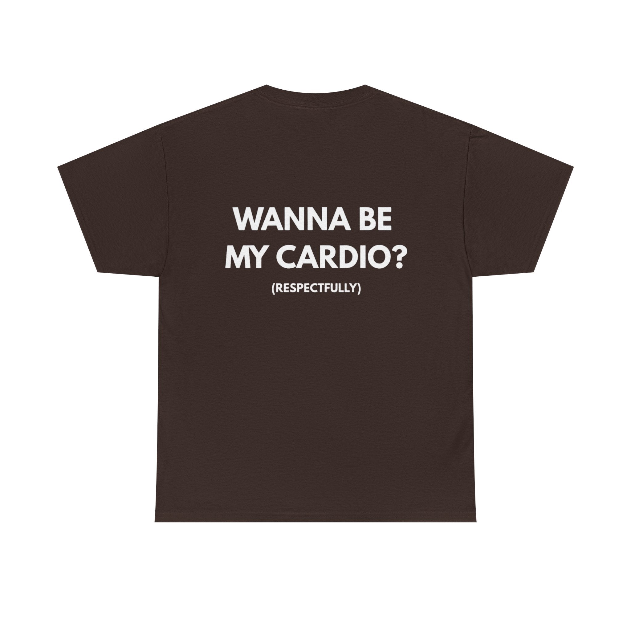 Wanna Be My Cardio? Graphic Tee — Funny Fitness Workout Shirt