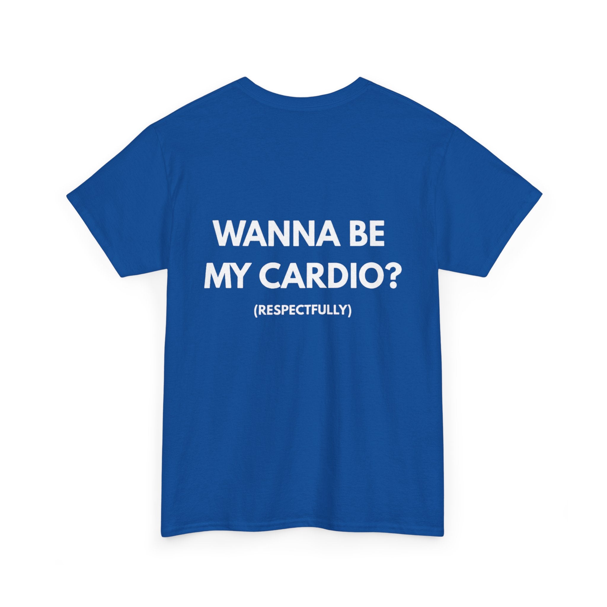 Wanna Be My Cardio? Graphic Tee — Funny Fitness Workout Shirt