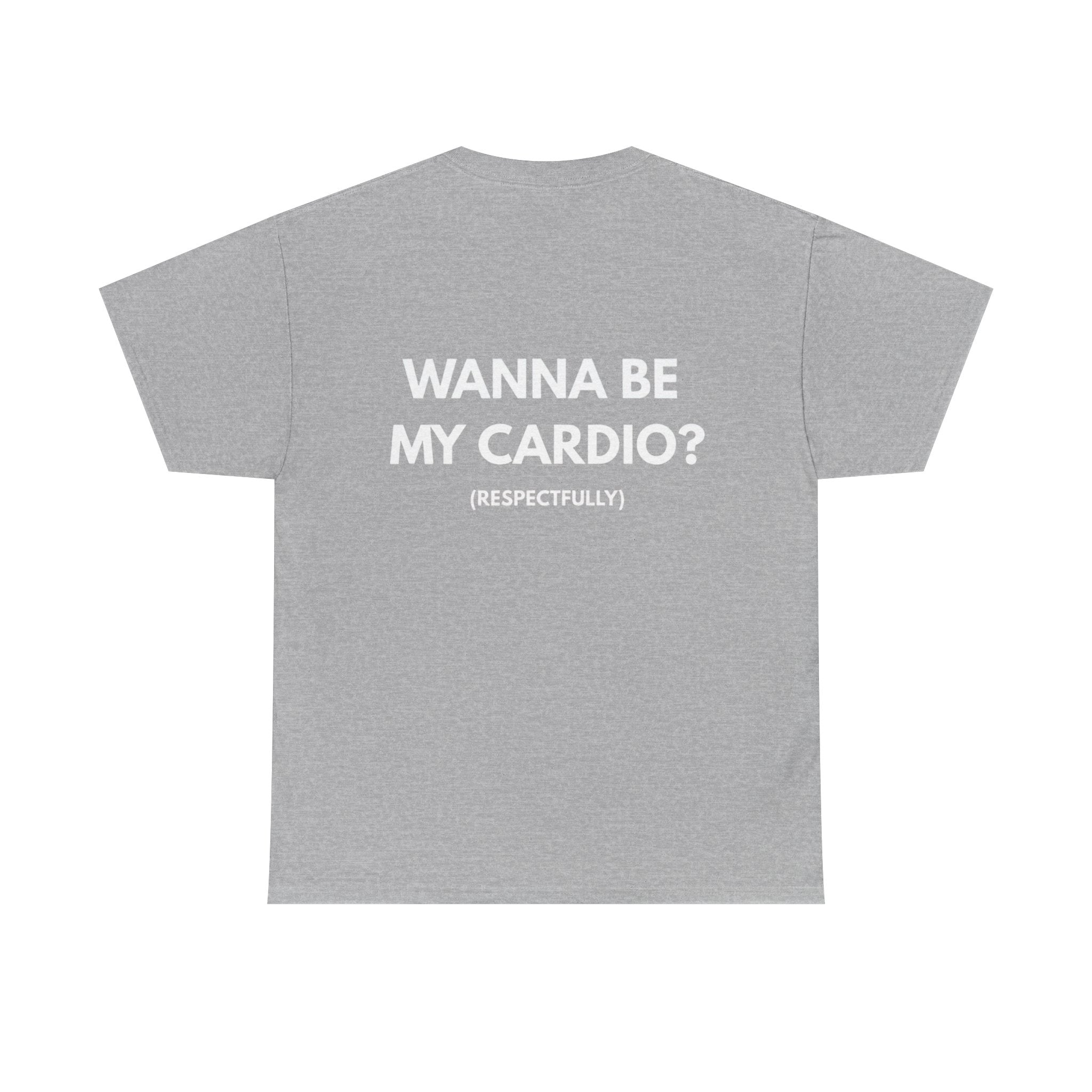 Wanna Be My Cardio? Graphic Tee — Funny Fitness Workout Shirt