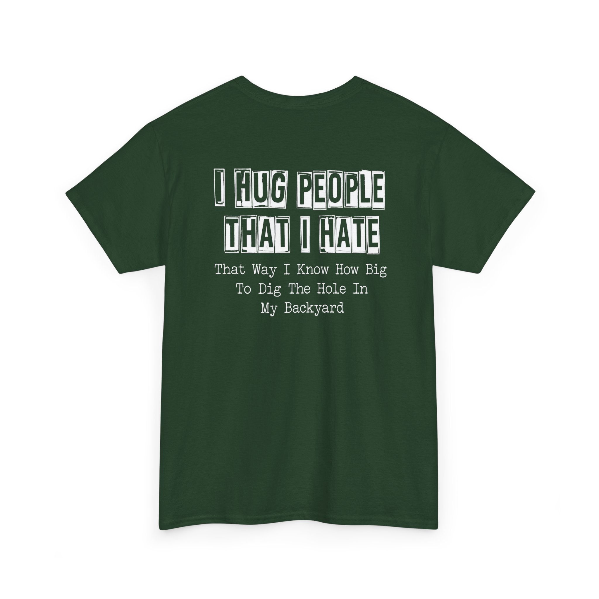 T-Shirt — "I Hug People That I Hate" Funny Sarcastic Graphic Tee