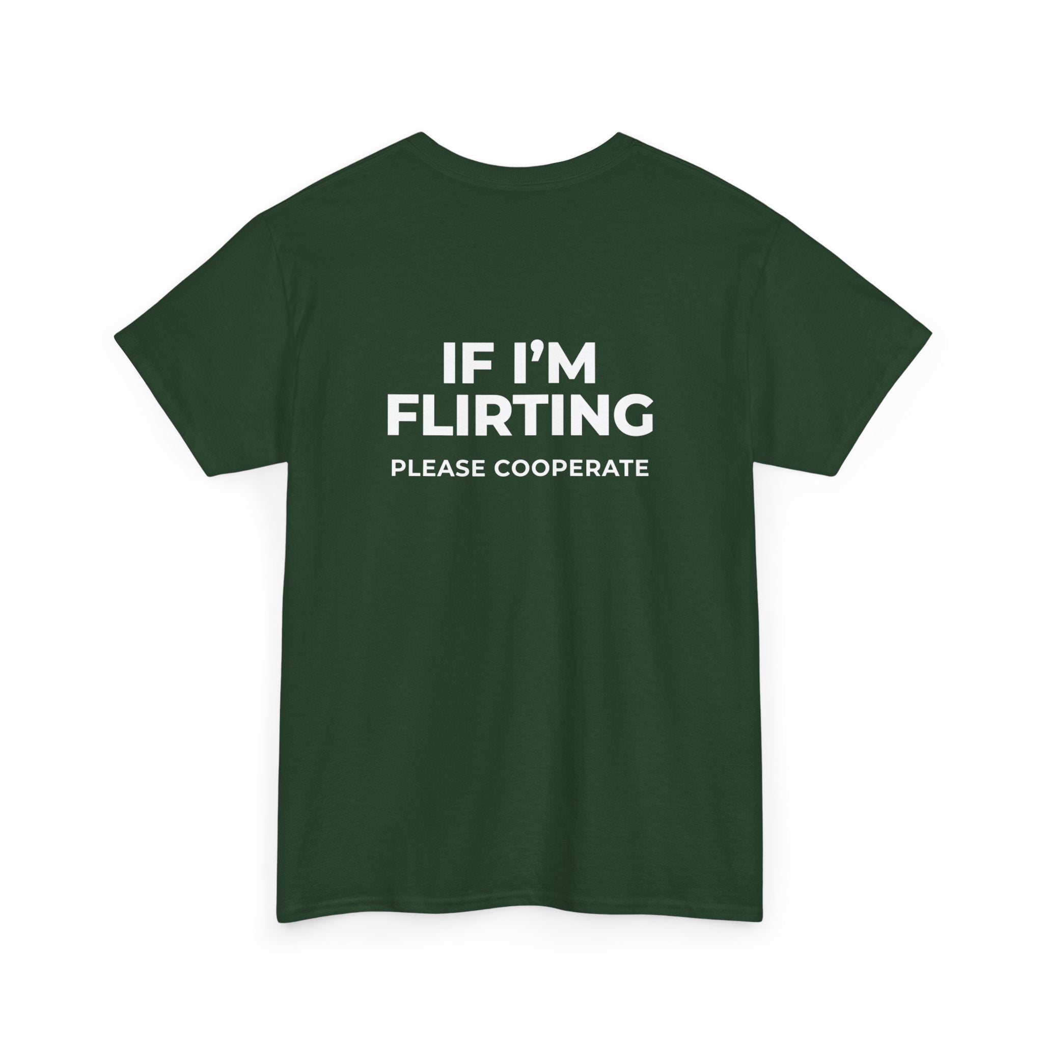 T‑Shirt — “If I’m Flirting Please Cooperate” Funny Graphic Tee