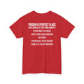 T-Shirt — "Prison Is Perfect Place" Political Statement Tee