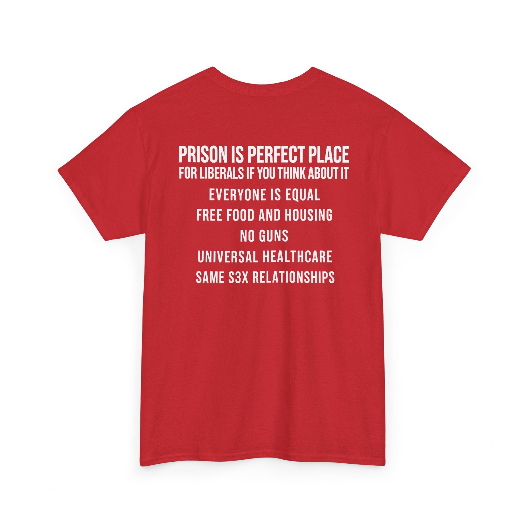T-Shirt — "Prison Is Perfect Place" Political Statement Tee