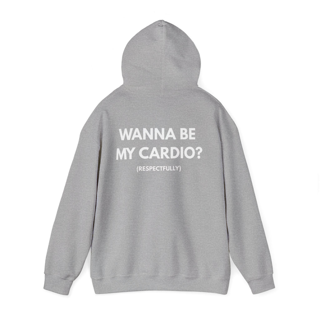 Wanna Be My Cardio? Hoodie — Funny Fitness Quote Sweatshirt