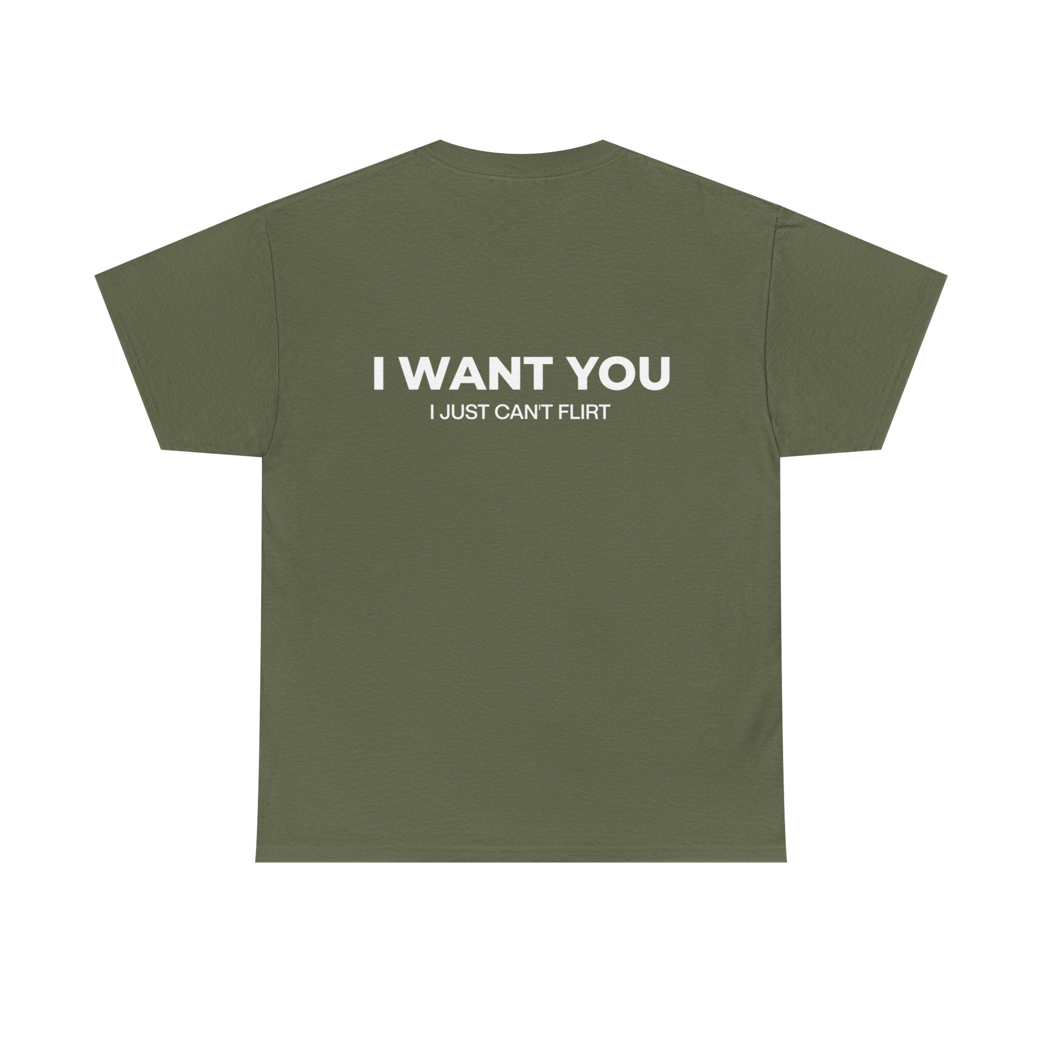 I Want You Tee — "I Just Can’t Flirt" Graphic Cotton T‑Shirt