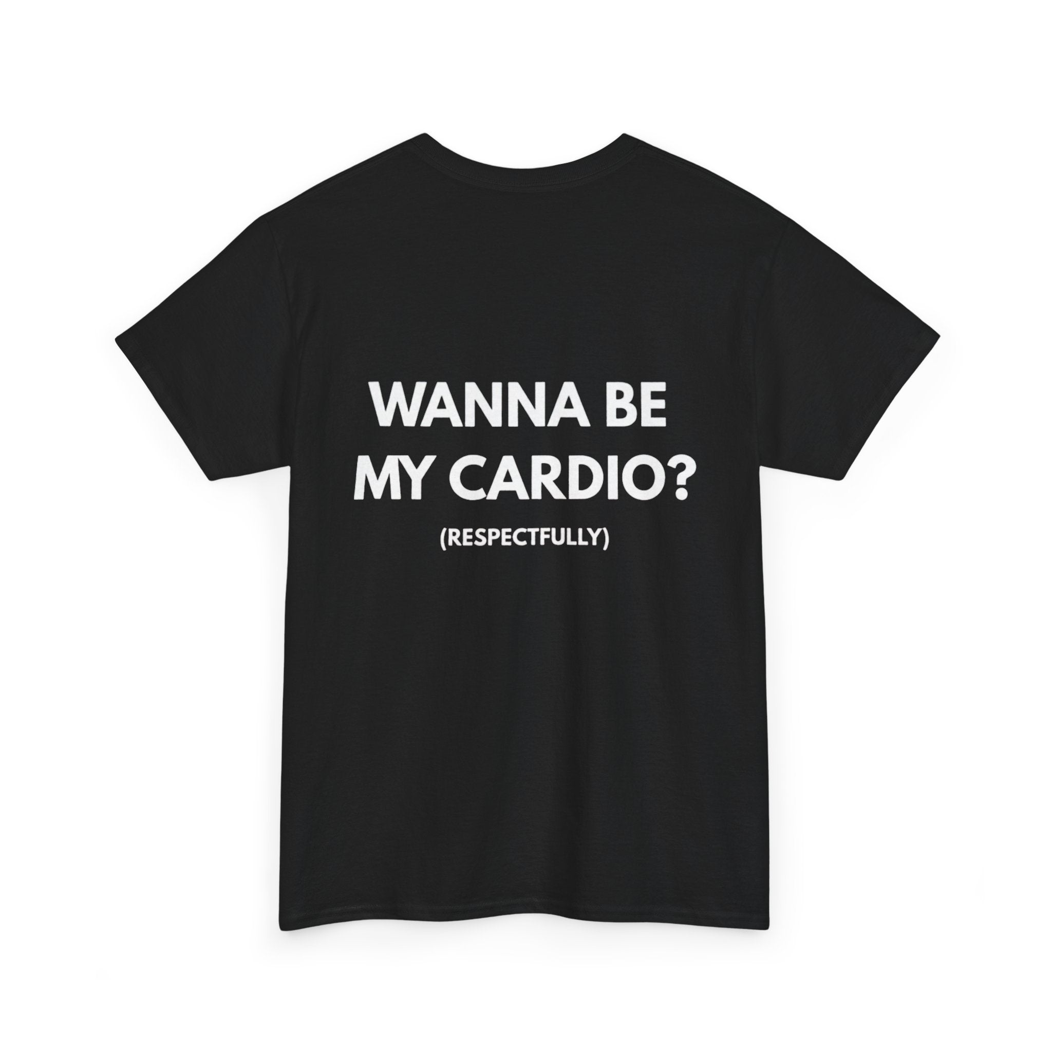 Wanna Be My Cardio? Graphic Tee — Funny Fitness Workout Shirt